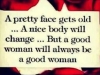 a good woman is always a good woman