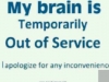 brain temporarily out of service