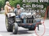 good wife brings balance to ur life