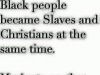 black people became slaves and christians at the same time