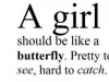 A girl should be like a butterfly