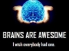 brains are awesome
