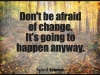 change will happen anyway