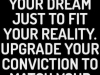 dont downgrade your dream