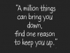 find one reason to keep you up