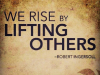 robert ingersoll we rise by lifting others
