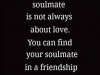 soulmate is not always about love