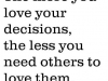 the more u love your decisions