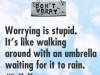 worrying is stupid2