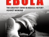 ebola greatest crime in meduical history