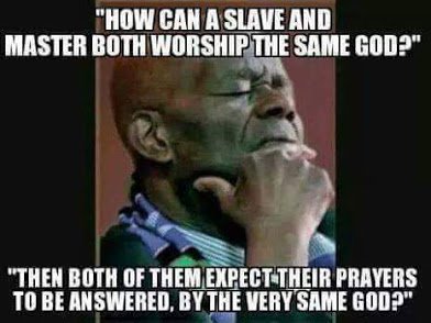 how can slave and master wrship teh same god