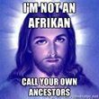i am not afrikan jesus