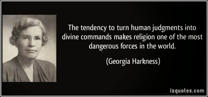 the-tendency-to-turn-human-judgments-into-divine-commands-makes-religion-one-of-the-most-dangerous-forces-in-the-world
