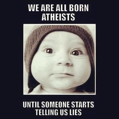 we were all born atheists