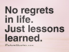 no regrets lesson learned
