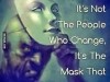 people dont change mask just come off