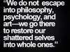 we dot not escape into philosophy