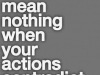 words mean nothing when action contradicts