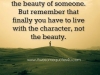 you live with character not beauty